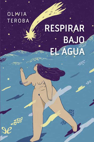 Descargar Respirar Bajo El Agua Olivia Teroba Gratis En PDF EPUB O Mobi