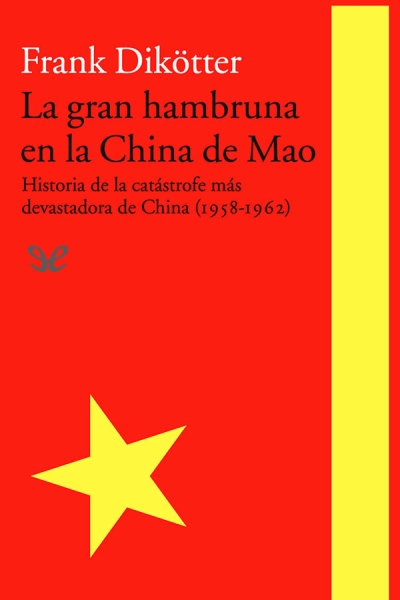 libro gratis La gran hambruna en la China de Mao