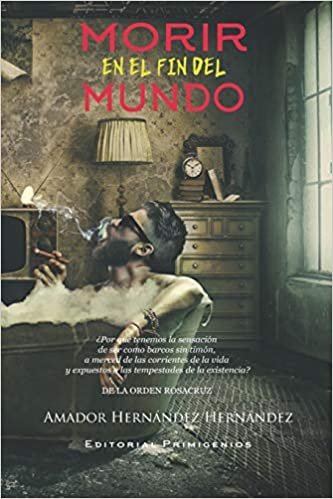 Morir en el fin del mundo | Amador Hernández - Descarga libros gratis en PDF, EPUB o Mobi morir en el fin del mundo amador hernandez 60071bd6e2a34 - Morir en el fin del mundo | Amador Hernández - Descarga libros gratis en PDF, EPUB o Mobi
