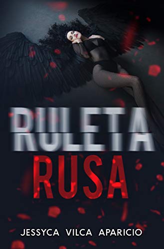 ruleta rusa jessyca vilca aparicio 60144ac903229 - Ruleta Rusa | Jessyca Vilca Aparicio - Descarga libros gratis en PDF, EPUB o Mobi