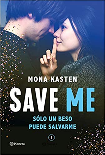 save me serie save 1 mona kasten 600478d3b9103 - Save Me (Serie Save 1) | Mona Kasten - Descarga libros gratis en PDF, EPUB o Mobi