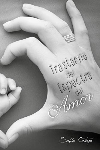 trastorno del espectro del amor sofia ortega medina 6016edc454209 - Trastorno del Espectro del Amor | Sofía Ortega Medina - Descarga libros gratis en PDF, EPUB o Mobi