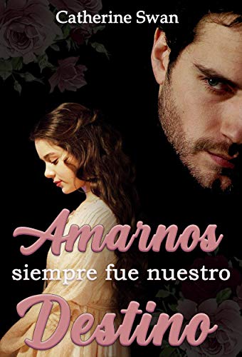 amarnos siempre fue nuestro destino catherine swan 60202857bccca - Amarnos siempre fue nuestro destino | Catherine Swan - Descarga libros gratis en PDF, EPUB o Mobi