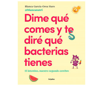 Dime qué comes y te diré qué bacterias tienes, BLANCA GARCÍA. Género autoayuda. Editorial Grijalbo. - Descarga libros gratis en PDF, EPUB o Mobi dime que comes y te dire que bacterias tienes blanca garcia genero autoayuda editorial grijalbo 602eb68076ff0 - Dime qué comes y te diré qué bacterias tienes, BLANCA GARCÍA. Género autoayuda. Editorial Grijalbo. - Descarga libros gratis en PDF, EPUB o Mobi