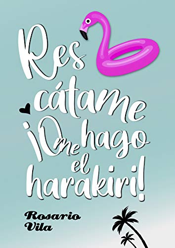Rescátame… ¡O me hago el harakiri! | Rosario Vila - Descarga libros gratis en PDF, EPUB o Mobi rescatame o me hago el harakiri rosario vila 60183f4672e65 - Rescátame… ¡O me hago el harakiri! | Rosario Vila - Descarga libros gratis en PDF, EPUB o Mobi