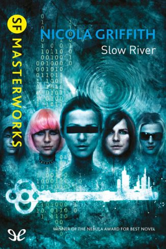 slow river by nicola griffith