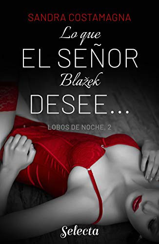 lo que el senor blazek desee lobos en la noche 2 sandra costamagna 6050efd1a80c7 - Lo que el señor Blazek desee… (Lobos en la noche 2) | Sandra Costamagna - Descarga libros gratis en PDF, EPUB o Mobi