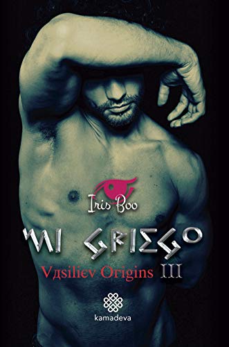 mi griego vasiliev origins 3 iris boo en formato epub 6053306d4d0b9 - Mi griego: Vasiliev Origins 3 | Iris Boo [en formato ePub] - Descarga libros gratis en PDF, EPUB o Mobi