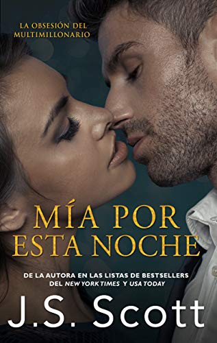 mia por esta noche la obsesion del multimillonario xv j s scott 604e4cc930458 - Mía por esta noche (La obsesión del multimillonario XV) | J.S. Scott - Descarga libros gratis en PDF, EPUB o Mobi