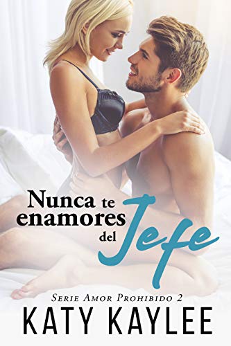 nunca te enamores del jefe amor prohibido 2 katy kaylee 60426f5238db5 - Nunca te enamores del jefe (Amor Prohibido 2) | Katy Kaylee - Descarga libros gratis en PDF, EPUB o Mobi