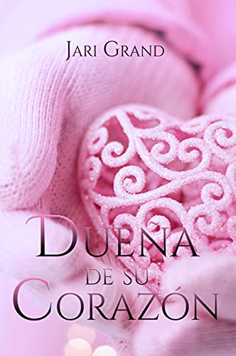 duena de su corazon jari grand 60a6a13a26a0d - Dueña de su corazón | Jari Grand - Descarga libros gratis en PDF, EPUB o Mobi