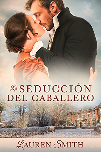 La Seducción del Caballero (Seducción 4) | Lauren Smith - Descarga libros gratis en PDF, EPUB o Mobi la seduccion del caballero seduccion 4 lauren smith 60b521c091972 - La Seducción del Caballero (Seducción 4) | Lauren Smith - Descarga libros gratis en PDF, EPUB o Mobi