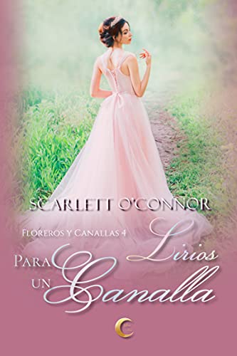 lirios para un canalla floreros y canallas 4 scarlett oconnor 6092dac9225c6 - Lirios para un canalla (Floreros y Canallas 4) | Scarlett O’Connor - Descarga libros gratis en PDF, EPUB o Mobi