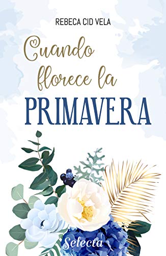 Cuando florece la primavera | Rebeca Cid Vela - Descarga libros gratis en PDF, EPUB o Mobi cuando florece la primavera rebeca cid vela 60ba67d4e313c - Cuando florece la primavera | Rebeca Cid Vela - Descarga libros gratis en PDF, EPUB o Mobi