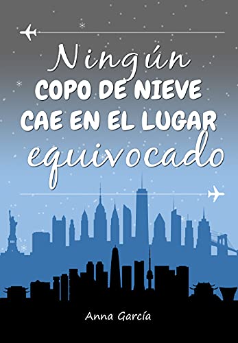 ningun copo de nieve cae en el lugar equivocado anna garcia 60b7c4c4511f5 - Ningún copo de nieve cae en el lugar equivocado | Anna Garcia - Descarga libros gratis en PDF, EPUB o Mobi