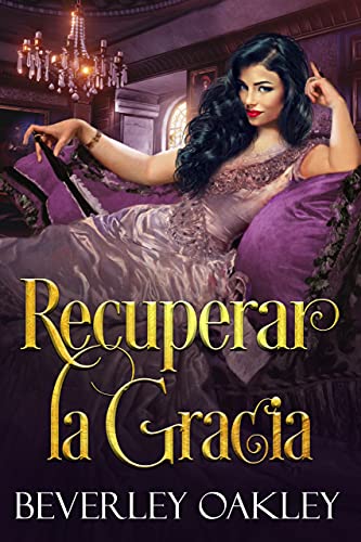 recuperar la gracia beverley oakley 60c4f3d0b4ff1 - Recuperar la gracia | Beverley Oakley - Descarga libros gratis en PDF, EPUB o Mobi