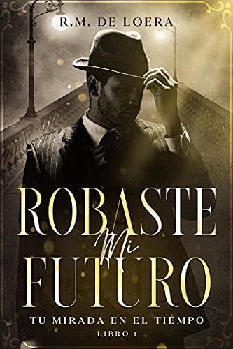 robaste mi futuro tu mirada en el tiempo 1 r m de loera 60b916595d59b - Robaste mi futuro (Tu mirada en el tiempo 1) | R.M. de Loera - Descarga libros gratis en PDF, EPUB o Mobi