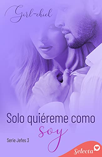 solo quiereme como soy jefes 3 girl chick 60cb8b524def8 - Solo quiéreme como soy (Jefes 3) | Girl-chick - Descarga libros gratis en PDF, EPUB o Mobi