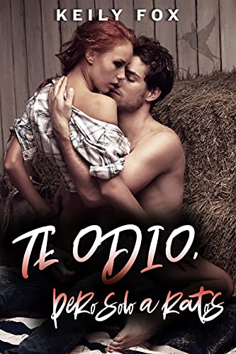te odio pero solo a ratos keily - Te Odio, pero solo a ratos | Keily Fox - Descarga libros gratis en PDF, EPUB o Mobi