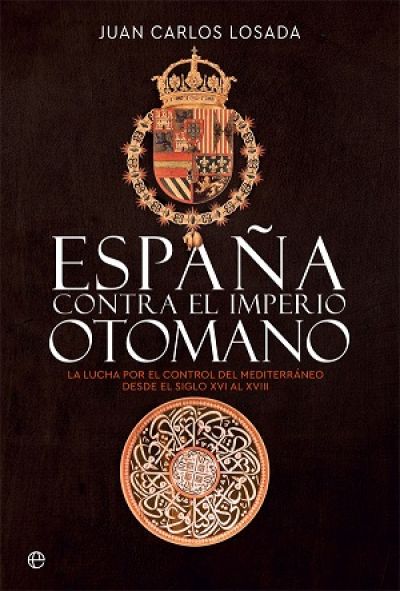 ESPAÑA CONTRA EL IMPERIO OTOMANO. La lucha por el control del Mediterráneo desde el siglo XVI al XVIII LOSADA, JUAN CARLOS - Descarga libros gratis espana contra el imperio otomano la lucha por el control del mediterraneo desde el siglo xvi al xviiilosada juan carlos 60e57de0dc2fa - ESPAÑA CONTRA EL IMPERIO OTOMANO. La lucha por el control del Mediterráneo desde el siglo XVI al XVIII LOSADA, JUAN CARLOS - Descarga libros gratis en PDF, EPUB o Mobi