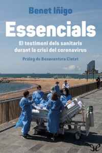 essencials el testimoni dels sanitaris durant la crisi del coronavirus de benet inigo 60e8c459f1bde - Essencials. El testimoni dels sanitaris durant la crisi del coronavirus de Benet Iñigo - Descarga libros gratis en PDF, EPUB o Mobi