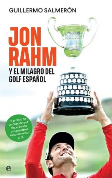 jon rahm y el milagro del golf espanolsalmeron guillermo 60f009dc66519 - JON RAHM Y EL MILAGRO DEL GOLF ESPAÑOL SALMERÓN, GUILLERMO - Descarga libros gratis en PDF, EPUB o Mobi