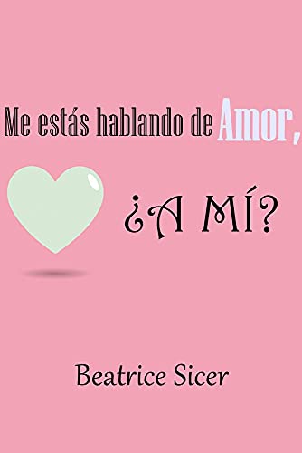 me estas hablando de amor a mi beatrice sicer descargar epub 60ef23d334f5a - Me estás hablando de amor, ¿a mí? | Beatrice Sicer [Descargar ePub] - Descarga libros gratis en PDF, EPUB o Mobi