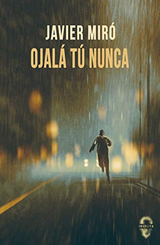 ojala tu nunca javier miro epub gratis 6100474ca59c7 - Ojalá tú nunca | Javier Miró [ePub Gratis] - Descarga libros gratis en PDF, EPUB o Mobi