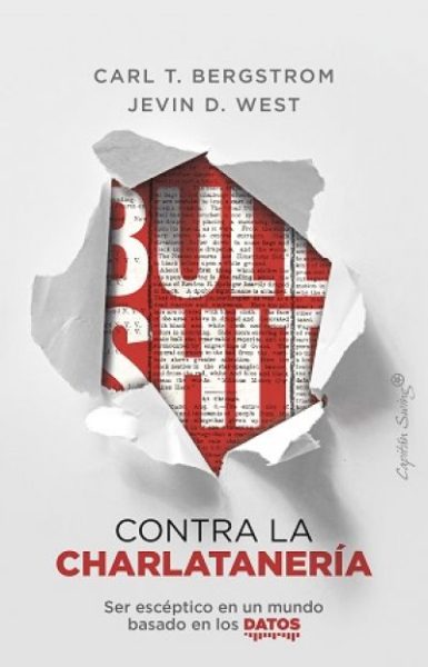 BULLSHIT: contra la charlatanería. Ser escéptico en un mundo basado en los datos BERGSTROM, CARL T., y WEST, JEVIN D. - Descarga libros gratis bullshit contra la charlataneria ser esceptico en un mundo basado en los datosbergstrom carl t y west jevin d 61261765a8bc3 - BULLSHIT: contra la charlatanería. Ser escéptico en un mundo basado en los datos BERGSTROM, CARL T., y WEST, JEVIN D. - Descarga libros gratis en PDF, EPUB o Mobi