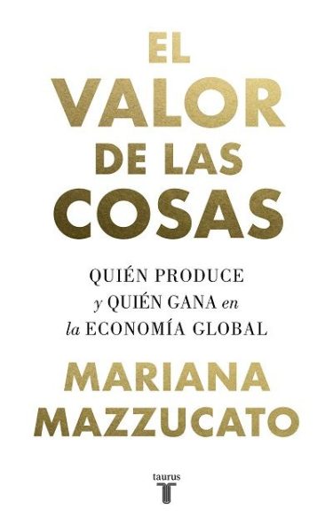 el valor de las cosasmazzucato mariana 61237460600db - EL VALOR DE LAS COSAS MAZZUCATO, MARIANA - Descarga libros gratis en PDF, EPUB o Mobi