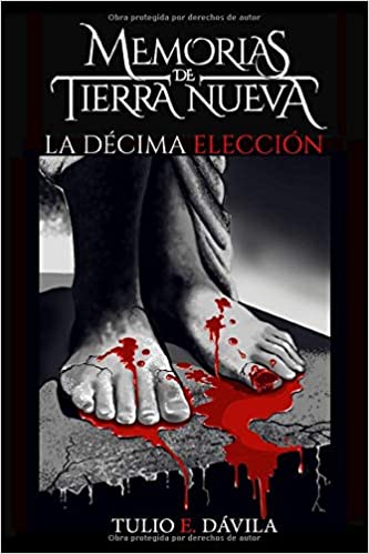 la decima eleccion memorias de tierra nueva 1 tulio e davila 611feb618ba4b - La décima elección (Memorias de Tierra Nueva 1) | Tulio E. Dávila - Descarga libros gratis en PDF, EPUB o Mobi