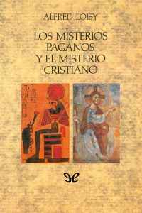 los misterios paganos y el misterio cristiano de alfred loisy 611d805d7486e - Los misterios paganos y el misterio cristiano de Alfred Loisy - Descarga libros gratis en PDF, EPUB o Mobi