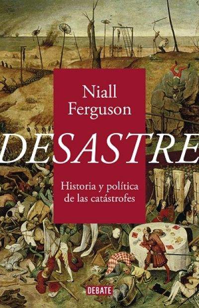 desastre historia y politica de las catastrofesfergusson niall 614da46318afa - DESASTRE. Historia y política de las catástrofes FERGUSSON, NIALL - Descarga libros gratis en PDF, EPUB o Mobi