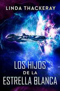 los hijos de la estrella blanca de linda thackeray 615588f5cd7e9 - Los Hijos de la Estrella Blanca de Linda Thackeray - Descarga libros gratis en PDF, EPUB o Mobi