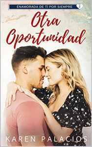 otra oportunidad de karen palacios 6155890b299f2 - Otra Oportunidad de Karen Palacios - Descarga libros gratis en PDF, EPUB o Mobi