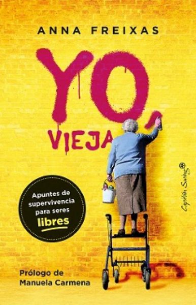 yo vieja apuntes de supervivencia para seres libresfreixas anna 6133465fe09eb - YO VIEJA. Apuntes de supervivencia para seres libres FREIXAS, ANNA - Descarga libros gratis en PDF, EPUB o Mobi