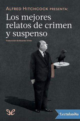 alfred hitchcock presenta los mejores relatos de crimen y suspenso 617090fbb910b - Alfred Hitchcock presenta: Los mejores relatos de crimen y suspenso - Descarga libros gratis en PDF, EPUB o Mobi