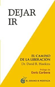 dejar ir de david hawkins 6177cffa233c4 - Dejar ir de David Hawkins - Descarga libros gratis en PDF, EPUB o Mobi