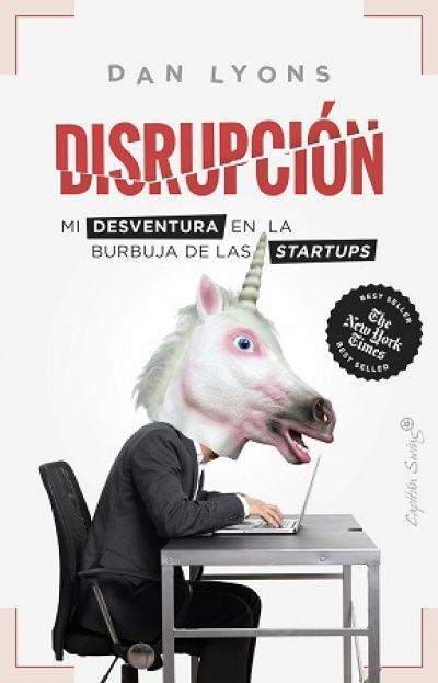 disrupcion mi desventura en la burbuja de las startupslyons dan 61713ce7c6553 - DISRUPCIÓN. Mi desventura en la burbuja de las startups LYONS, DAN - Descarga libros gratis en PDF, EPUB o Mobi