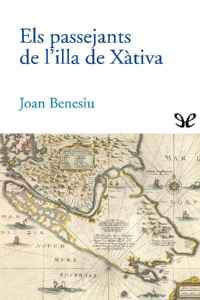 els passejants de lc292illa de xativa de joan benesiu 6166ac6a201c3 - Els passejants de lilla de Xàtiva de Joan Benesiu - Descarga libros gratis en PDF, EPUB o Mobi