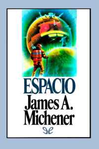 espacio de james a michener 61767e6690766 - Espacio de James A. Michener - Descarga libros gratis en PDF, EPUB o Mobi