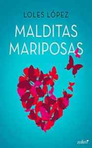 malditas mariposas de loles lopez 6173db74845f2 - Malditas mariposas de Loles Lopez - Descarga libros gratis en PDF, EPUB o Mobi