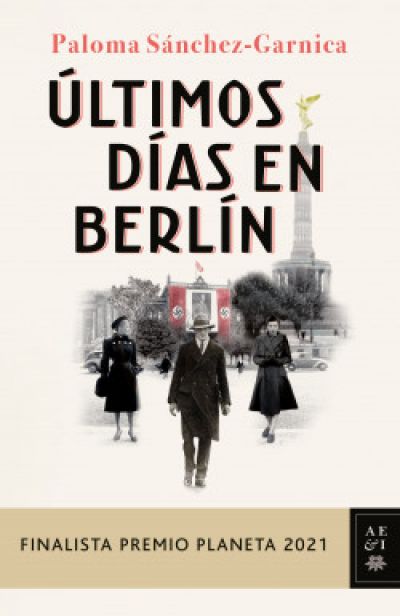 ultimos dias en berlinsanchez garnica paloma 617a775ec4ad6 - ÚLTIMOS DÍAS EN BERLÍN SÁNCHEZ-GARNICA, PALOMA - Descarga libros gratis en PDF, EPUB o Mobi
