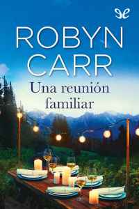 una reunion familiar de robyn carr 61597d7f9751e - Una reunión familiar de Robyn Carr - Descarga libros gratis en PDF, EPUB o Mobi