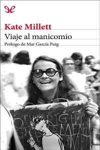 viaje al manicomio de kate millett 61767e5ff26eb - Viaje al manicomio de Kate Millett - Descarga libros gratis en PDF, EPUB o Mobi