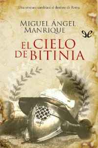 el cielo de bitinia de miguel angel manrique 61825bf6d1563 - El cielo de Bitinia de Miguel Ángel Manrique - Descarga libros gratis en PDF, EPUB o Mobi