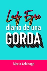 lady eyre diario de una gorda de maria arbinaga 6184fef33e6b7 - Lady Eyre. diario de una Gorda de Maria Arbinaga - Descarga libros gratis en PDF, EPUB o Mobi