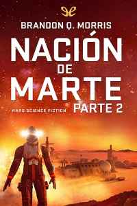 nacion de marte 2 de brandon q morris 61810a7dd6a37 - Nación de Marte 2 de Brandon Q. Morris - Descarga libros gratis en PDF, EPUB o Mobi