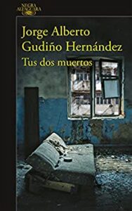 tus dos muertos de jorge alberto gudino hernandez 6187a1ebe08b0 - Tus dos muertos de Jorge Alberto Gudino Hernandez - Descarga libros gratis en PDF, EPUB o Mobi