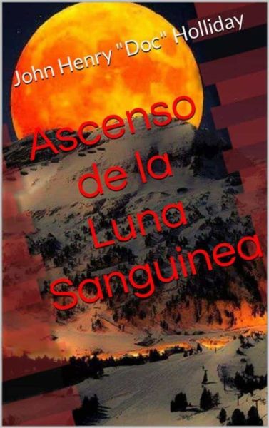 ASCENSO DE LA LUNA SANGUINEA - Descarga libros gratis en PDF, EPUB o Mobi ascenso de la luna sanguinea 61cb0049ee92e - ASCENSO DE LA LUNA SANGUINEA - Descarga libros gratis en PDF, EPUB o Mobi
